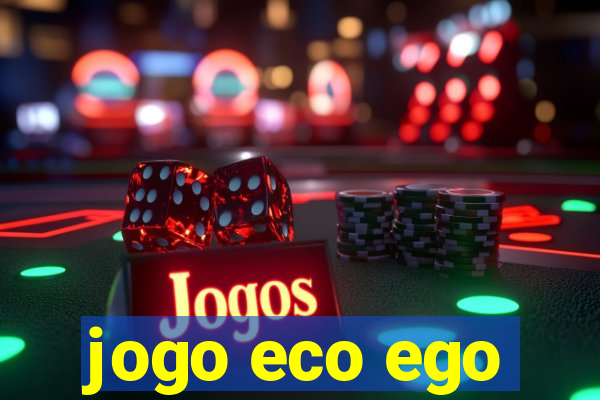 jogo eco ego